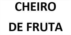 CHEIRO DE FRUTA