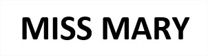 MISS MARY